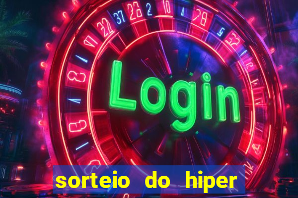 sorteio do hiper cap de hoje ao vivo